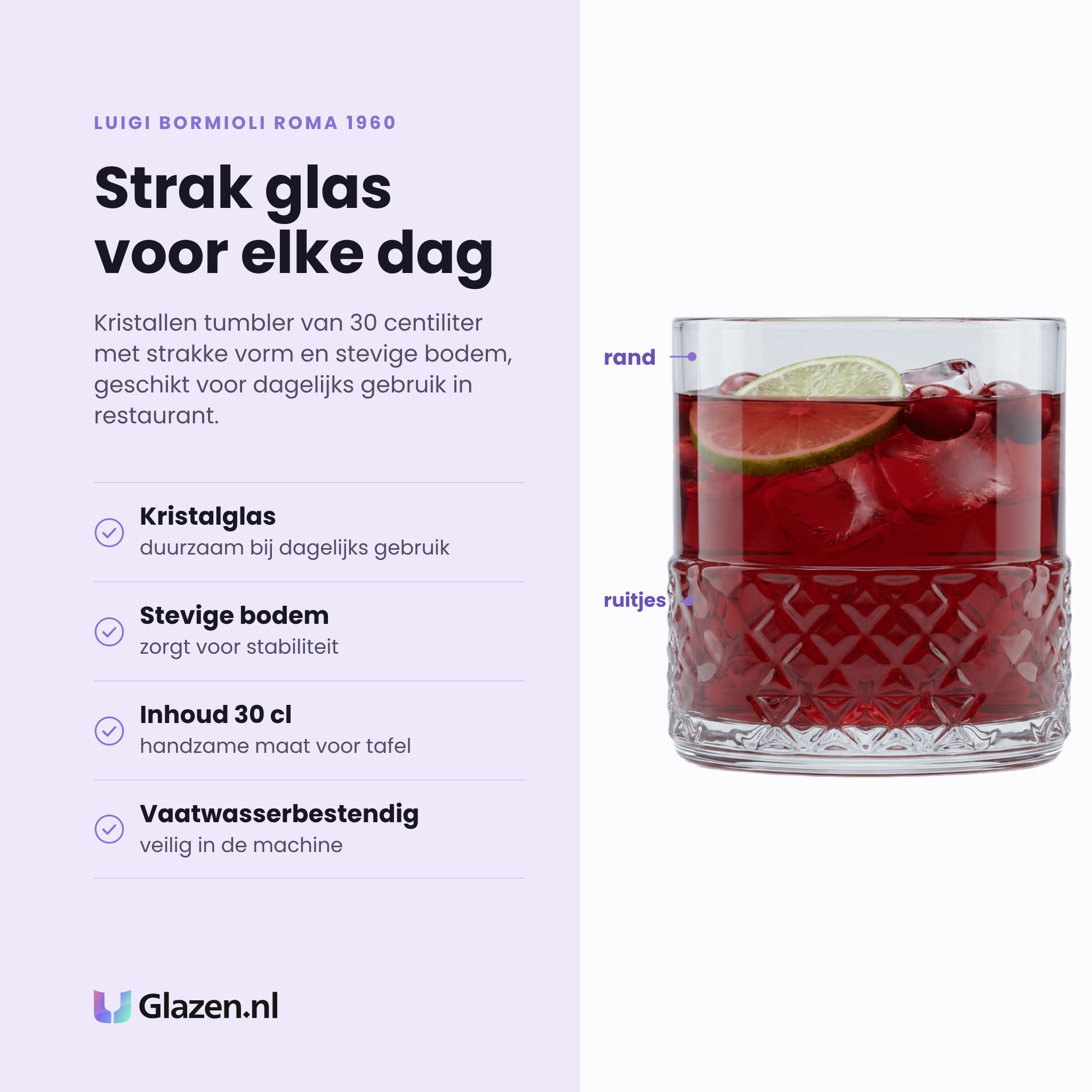Luigi Bormioli Roma 1960 tumbler 30 cl eigenschappen: kristalglas, stevige bodem, handzame maat van 30 cl, vaatwasserbestendig
