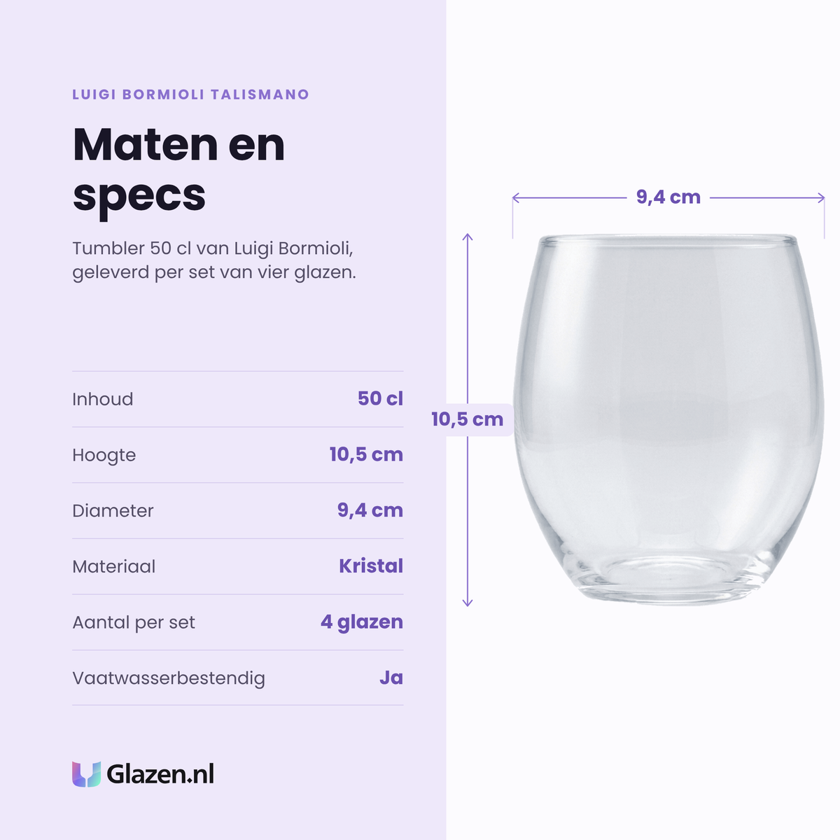 Luigi Bormioli Talismano tumbler 50 cl specificaties: inhoud 50 cl, hoogte 10,5 cm, diameter 9,4 cm, kristal, set van 4