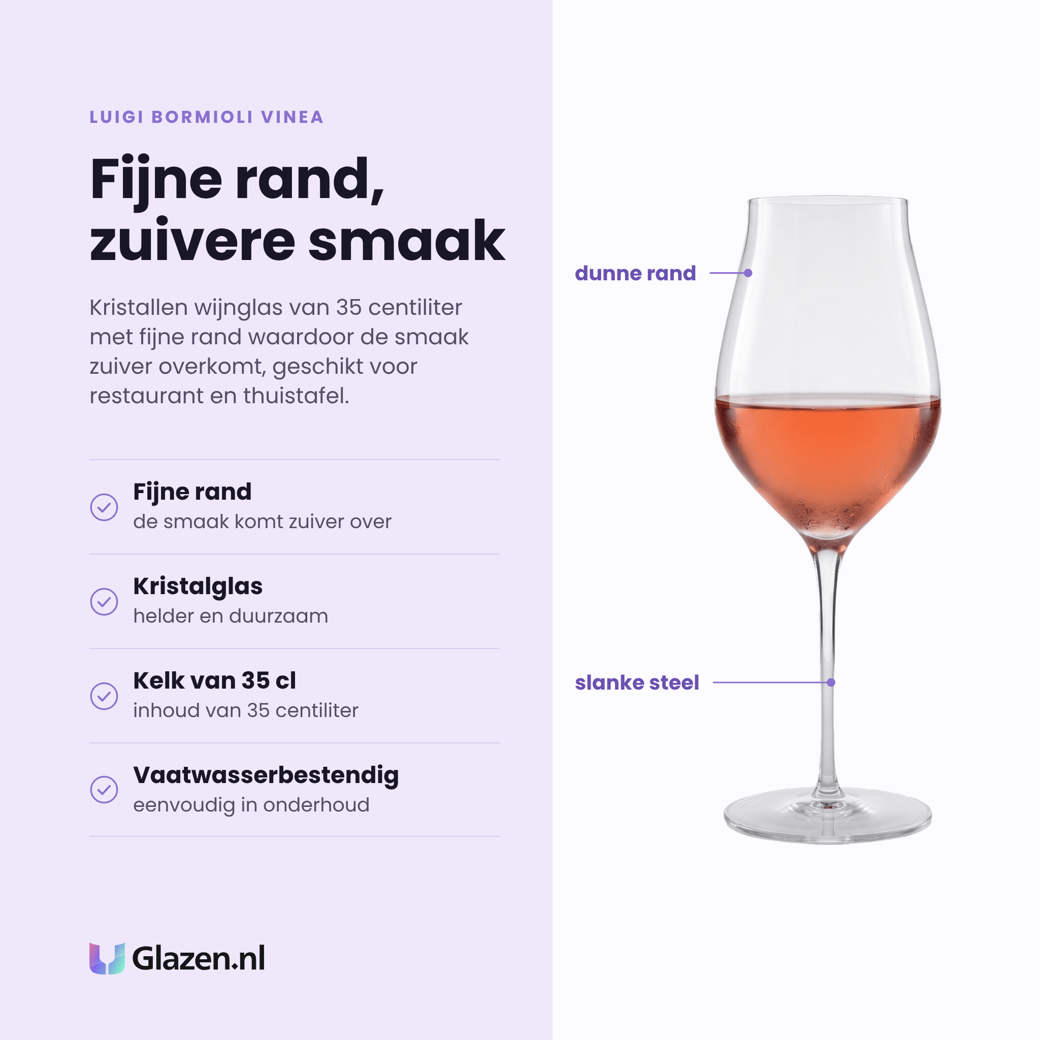 Luigi Bormioli Vinea wijnglas 35 cl eigenschappen: fijne rand, kristalglas, kelk van 35 cl, vaatwasserbestendig