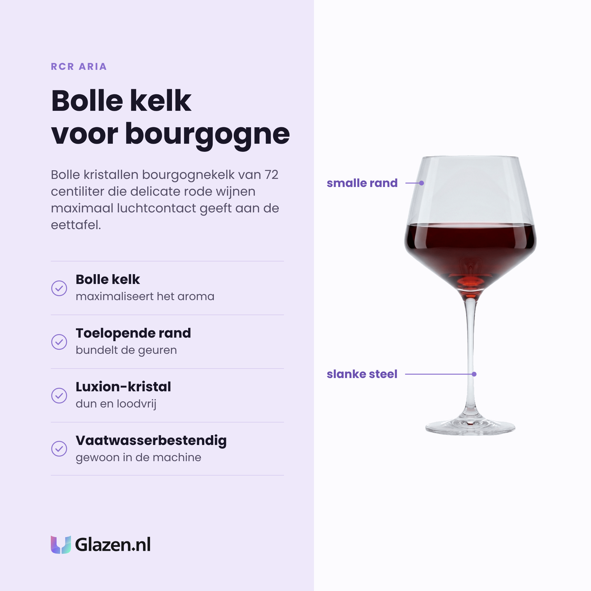 RCR Aria bourgognewijnglas 72 cl eigenschappen: bolle kelk maximaliseert het aroma, toelopende rand bundelt de geuren, dun loodvrij Luxion-kristal, vaatwasserbestendig