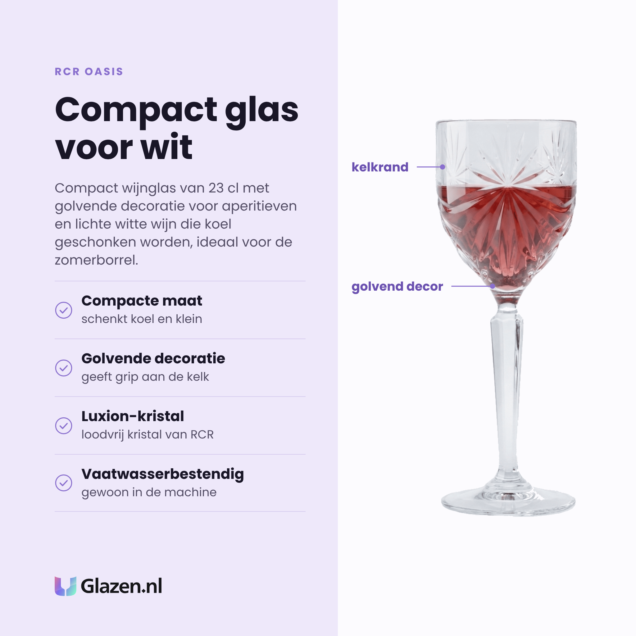 RCR Oasis wijnglas 23 cl eigenschappen: compacte maat voor koele schenk, golvende decoratie geeft grip, loodvrij luxion-kristal, vaatwasserbestendig