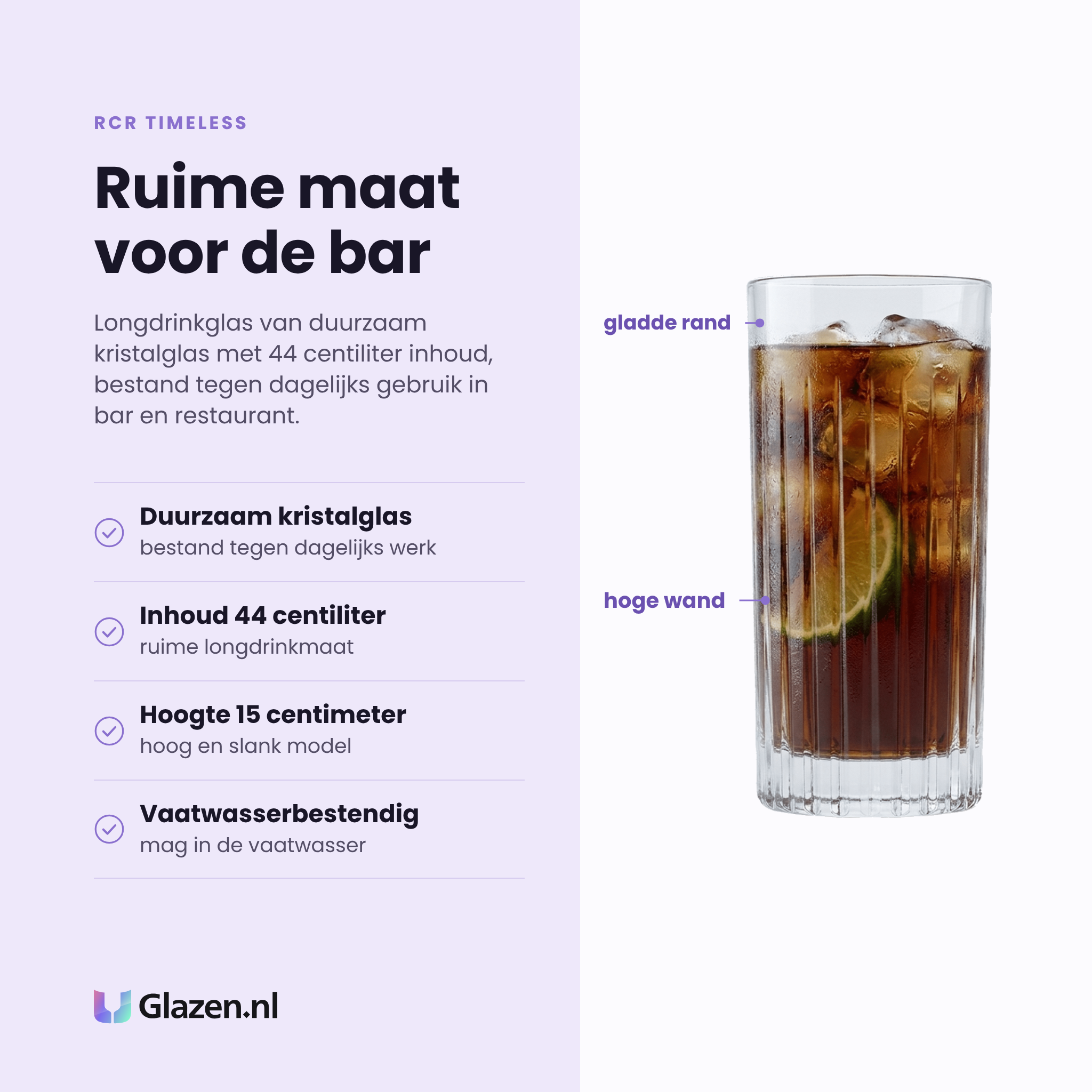 RCR Timeless longdrinkglas 44 cl eigenschappen: duurzaam kristalglas, inhoud 44 centiliter, hoogte 15 centimeter, vaatwasserbestendig