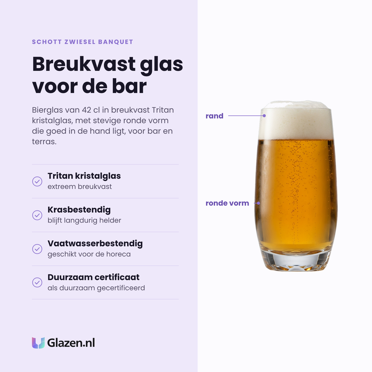 Schott Zwiesel Banquet bierglas 42 cl eigenschappen: tritan kristalglas, extreem breukvast, krasbestendig en helder, vaatwasserbestendig