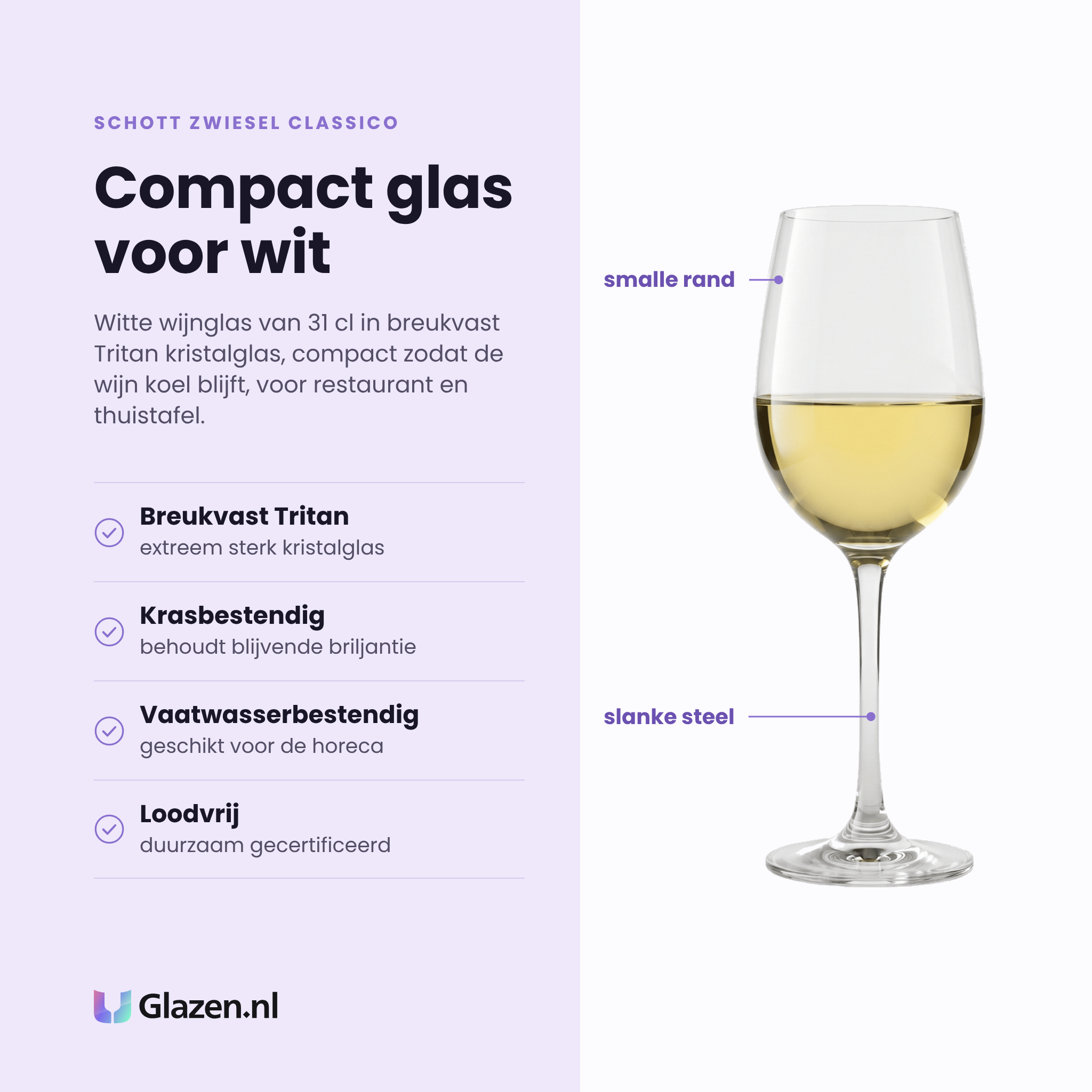 Schott Zwiesel Classico witte wijnglas 31 cl eigenschappen: breukvast Tritan kristalglas, krasbestendig, vaatwasserbestendig, loodvrij en duurzaam gecertificeerd