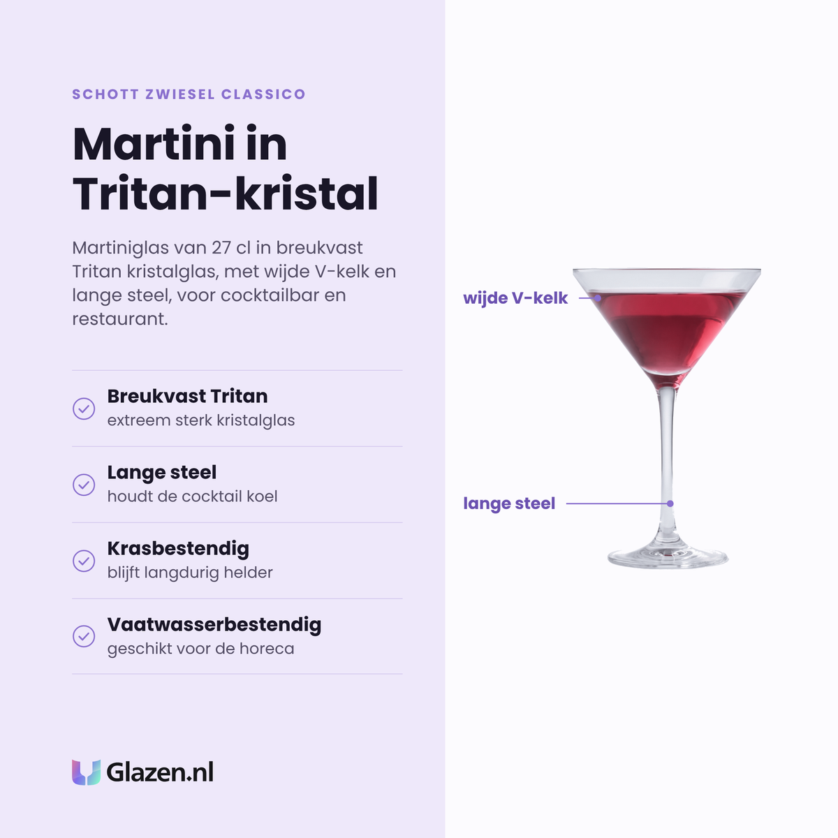Schott Zwiesel Classico martiniglas 27 cl eigenschappen: breukvast tritan kristalglas, lange steel, krasbestendig, vaatwasserbestendig