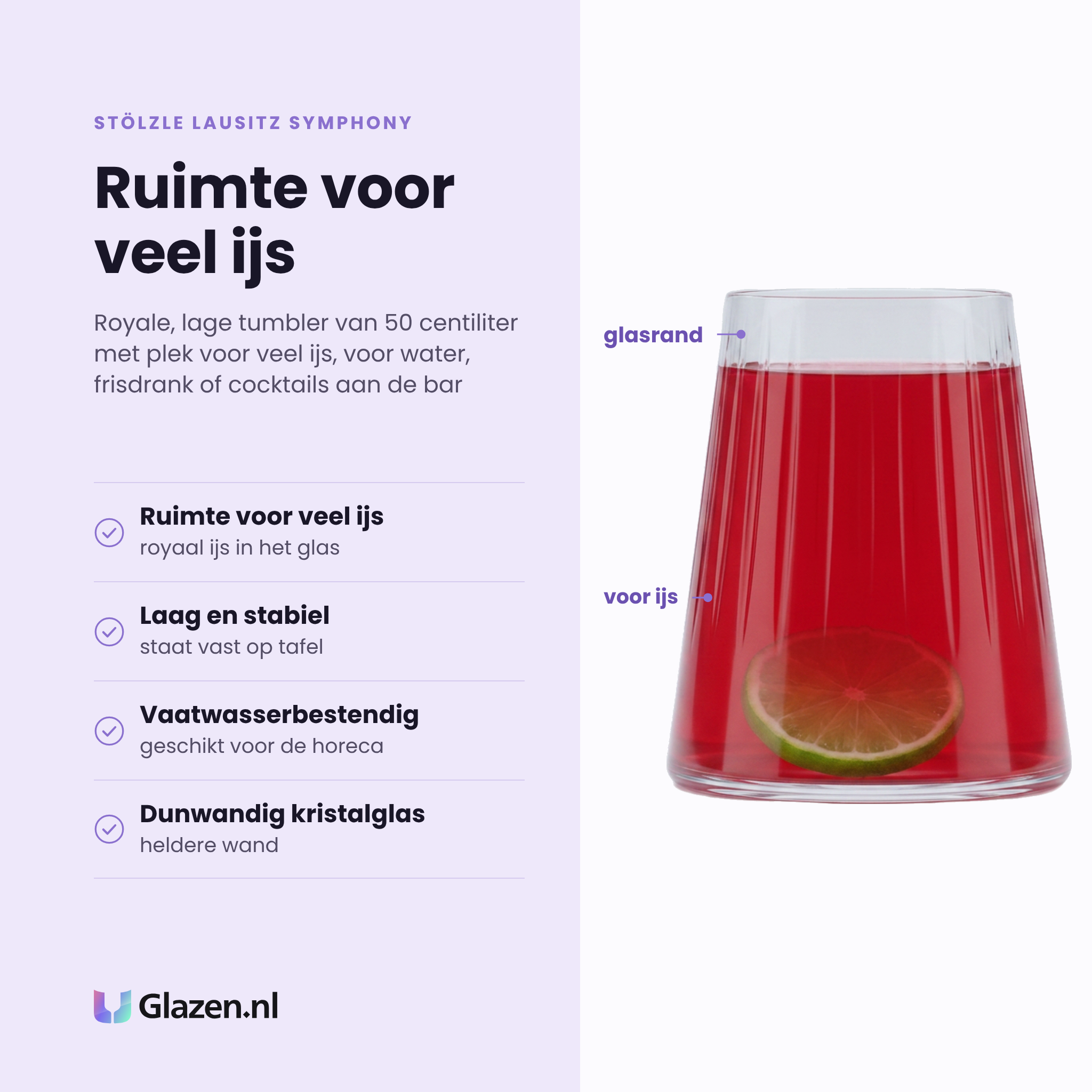 Stölzle Lausitz Symphony tumbler 50 cl eigenschappen: ruimte voor veel ijs, laag en stabiel, vaatwasserbestendig, dunwandig kristalglas