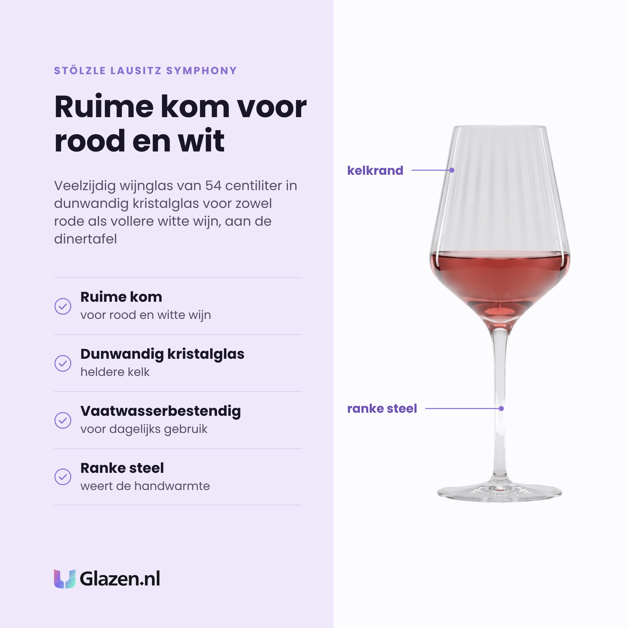 Stölzle Lausitz Symphony wijnglas 54 cl eigenschappen: ruime kom voor rood en wit, dunwandig kristalglas, vaatwasserbestendig, ranke steel