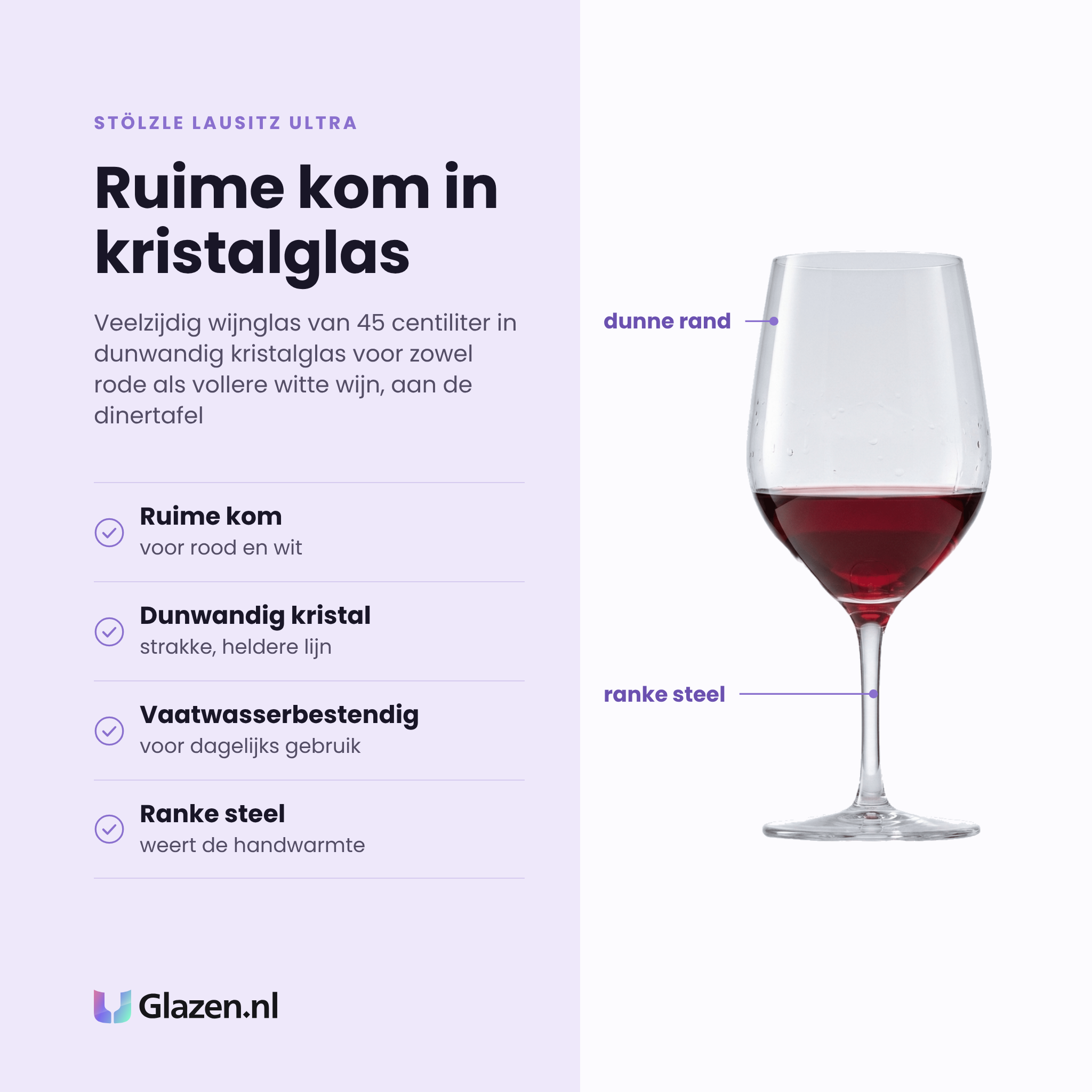 Stölzle Lausitz Ultra wijnglas 45 cl eigenschappen: ruime kom voor rood en wit, dunwandig kristalglas, vaatwasserbestendig, ranke steel