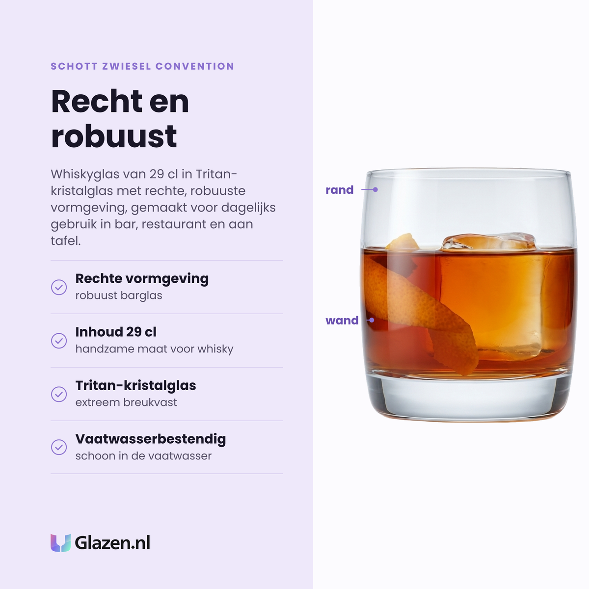 Schott Zwiesel Convention whiskyglas 29 cl eigenschappen: rechte vormgeving, inhoud 29 cl, tritan-kristalglas, vaatwasserbestendig