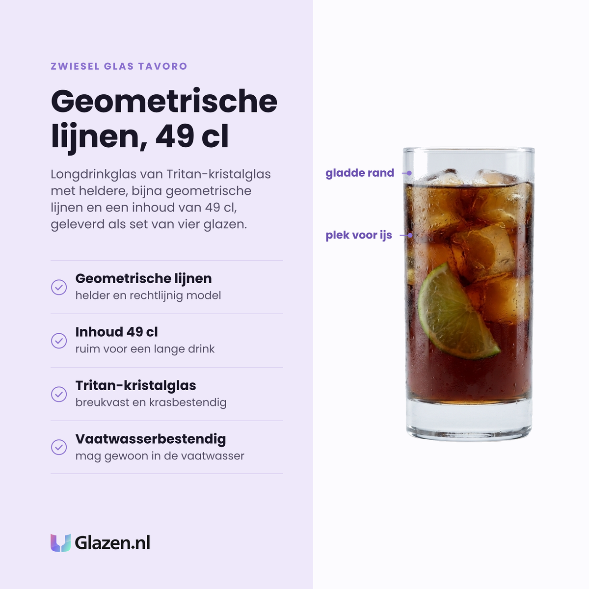 Zwiesel Glas Tavoro longdrinkglas 49 cl eigenschappen: heldere geometrische lijnen, tritan-kristalglas, breukvast en krasbestendig, vaatwasserbestendig